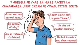 📌7 greșeli pe care să nu le faceți la cumpărarea unui cazan pe combustibil solid  InstalațiiVlog 🔥 [upl. by Mccreery]