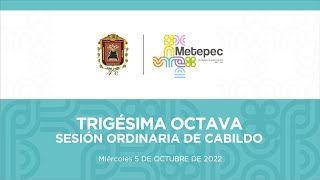 Trigésima Octava Sesión Ordinaria de Cabildo 2022 [upl. by Asenaj]