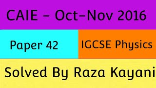 CAIE 0625 OctNov 2016 42 IGCSE Physics Solved By Raza Kayani [upl. by Dusza908]