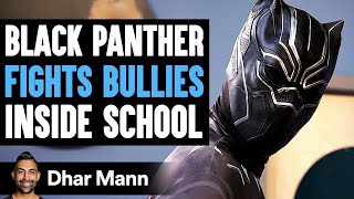 BLACK PANTHER Fights BULLIES Inside SCHOOL What Happens Next Is Shocking  Dhar Mann Studios [upl. by Yhtnomit743]