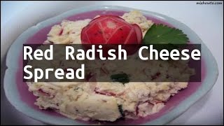 Recipe Red Radish Cheese Spread [upl. by Omissam283]