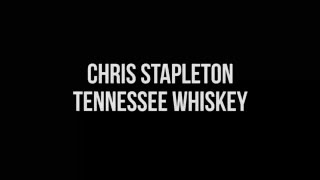 Chris Stapleton Tennessee Whiskey Lyrics [upl. by Eenhpad598]