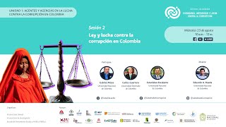 Sesión 2 Ley y lucha contra la corrupción en Colombia [upl. by Vally]