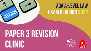 Paper 3 Revision Clinic  AQA ALevel Law Revision for 2024 [upl. by Buehrer636]