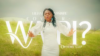 LILIANE MWIMPE COVER WAPI CLIP OFFICIEL [upl. by Odlabu]