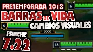 Nuevas BARRAS de VIDA  CAMBIOS VISUALES InGame  PARCHE 722  PRETEMPORADA 2018  NOTICIAS LOL [upl. by Bonucci]