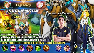 BEST BUILD EDITH PHYLAX RRQ LEMON MOBILELEGENDS  EDITH GOLDLANE MENGERIKAN EASY LEGENDARY [upl. by Bailar]