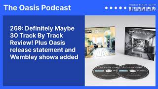 269 Definitely Maybe 30 Track By Track Review Plus Oasis release statement and Wembley shows [upl. by Inotna]