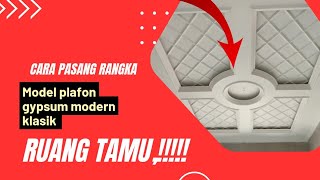 CARA PASANG RANGKA PLAFON GYPSUM MODERN KLASIKruang tamuPART 1aris ndesho [upl. by Rhine882]