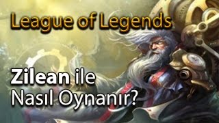 Zilean ile Nasıl Oynanır  LoL Rehberi [upl. by Evelin]