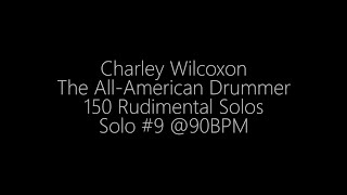 Solo 9  Charley Wilcoxon  150 Rudimental Solos [upl. by Eycats]