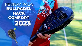 👉REVIEW · Como es la pala BULLPADEL HACK COMFORT de 2023 🎾  Padelartecom [upl. by Etnaid487]