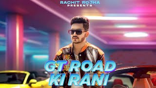 Gt Road Ki Rani Song  Rachit Rojha  Ahana Goyal  New Song  Sangam Vigyaanik  New Song 2023 [upl. by Tirma]