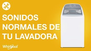 Lavadoras Whirlpool  Sonidos normales de tu lavadora Parte 1 [upl. by Nyloj]