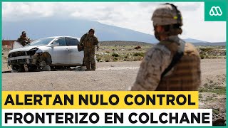 Alertan nulo control migratorio Ejército se despliega en paso fronterizo de Colchane [upl. by Nerehs]