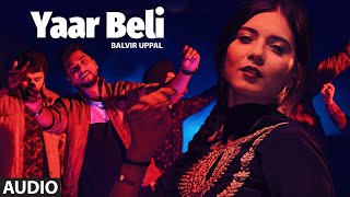 Yaar Beli Full Audio Song Balvir Uppal  Navjot Uppal  Latest Punjabi Songs [upl. by Lune]