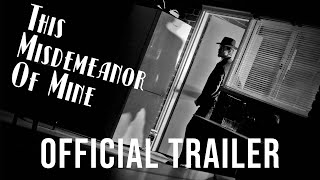 This Misdemeanor of Mine 2022 Short Noir Film  Official Trailer [upl. by Tatianna481]