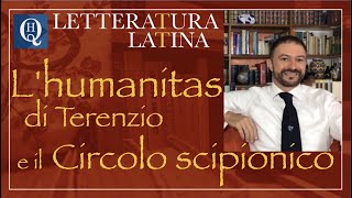 Letteratura latina 15 Lhumanitas di Terenzio e il Circolo scipionico [upl. by Aihsemak62]