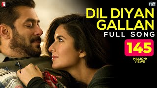 Dil Diyan Gallan Full Song  Tiger Zinda Hai  Salman Khan Katrina Kaif Atif Aslam VishalShekhar [upl. by Whorton823]