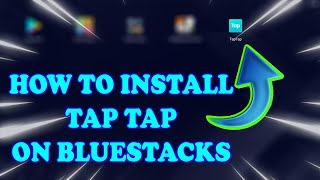 How to install TAP TAP on Bluestacks Full Tutorial  Bluestacks  TAP TAP [upl. by Aicelaf569]