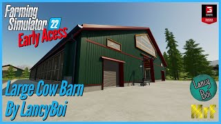 Large Cow Barn by LancyBoi  Early Access First Look  Farming Simulator 22  FS22 [upl. by Xanthe]