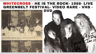 WHITECROSS  HE IS THE ROCK 1988 LIVE GREENBELT FESTIVAL VÍDEO RARE  VHS  DVD [upl. by Annawik]