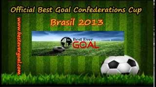 Best Goal Confederations Cup Brazil 2013 [upl. by Inaboy745]