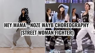 HEY MAMA  NOZE WAYB CHOREOGRAPHY STREET WOMAN FIGHTER [upl. by Ednew]