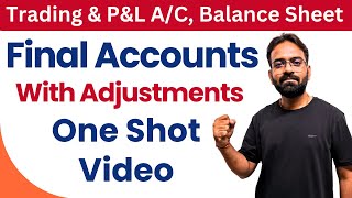 Mastering Final Accounts with Adjustments  One Shot  Financial Accounting [upl. by Trisha]