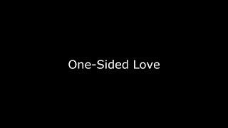 OneSided Love Spoken Word Poetry [upl. by Eidnar]