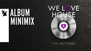 We Love House  The Anthems OUT NOW [upl. by Fayre]