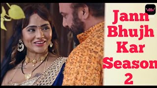 Jaan Bujh kar Season 2  Voovi Originals  Official App  Bharti Jha  Jinnie Jaaz [upl. by Nesta218]