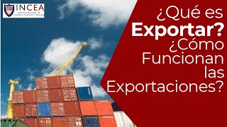 ¿Qué es Exportar ¿Cómo Funcionan las Exportaciones [upl. by Nner739]