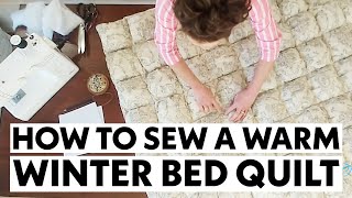 How to Make a Warm Winter Bed Quilt Sewing Tutorial [upl. by Healion]