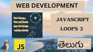 Web Development JAVASCRIPT LOOPS PART 2 DETAIL EXPLANATION in Telugu  Lesson  25 [upl. by Edny]