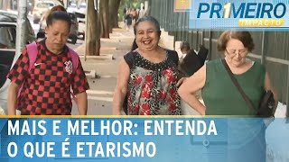 Entenda o que é etarismo e como evitálo  Primeiro Impacto 280524 [upl. by Ahkihs529]