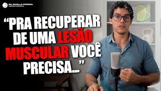 COMO RECUPERAR O MÚSCULO DE UMA LESÃO [upl. by Carlson378]