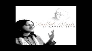 Ki Kardani  Bullehshah  Kavita Seth [upl. by Adlemi]