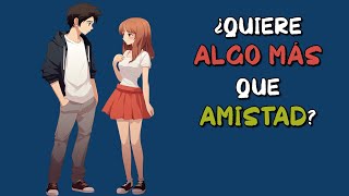 6 señales de que QUIERE contigo algo MÁS QUE AMISTAD [upl. by Fortna]