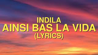 Indila  Ainsi Bas La Vida Lyrics Letra [upl. by Kerns972]