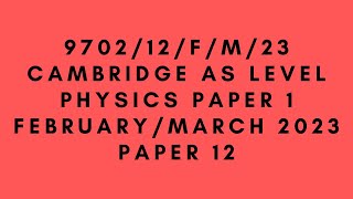 AS LEVEL PHYSICS 9702 PAPER 1  FEBRUARYMARCH 2023  PAPER 12  970212FM23  SOLVED [upl. by Edlyn]