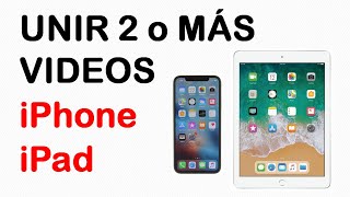 Como puedo UNIR 2 o más VIDEOS con un iPhone o iPad [upl. by Annaira]