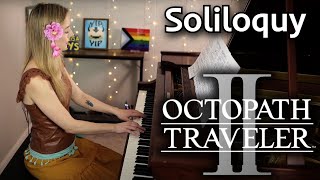 Octopath Traveler II  Soliloquy Piano Cover 独白  ピアノ [upl. by Ainyt]