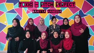 FULL TOXIC COVER PITCH PERFECT Acapella Cover  Bahiyya Haneesa [upl. by Llenol]