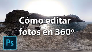 🔎 Cómo editar fotos 360 con Photoshop [upl. by Knoll]