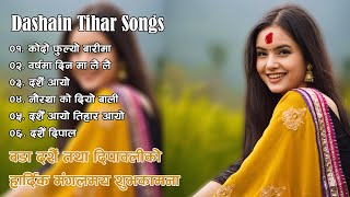 Dashain Tihar Songs Collection 2022  Nepali Best Dashain Songs  New Nepali Songs 2079 [upl. by Felten]