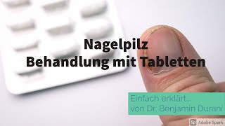 Nagelpilz Behandlung mit Tabletten  Einfach erklärt von Dr Durani Facharzt für Hautkrankheiten [upl. by Eirehc294]