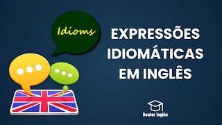 Expressões Idiomáticas em Inglês [upl. by Tonnie800]