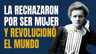 La Rechazaron por Ser Mujer y Revolucionó El Mundo de La Ciencia  La Historia de Marie Curie 💡 [upl. by Wampler]