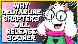 Why DELTARUNE Chapter 3 is Coming Sooner Than Planned [upl. by Hsizan]